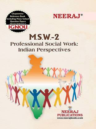 Neeraj Self Help Books For IGNOU : MSW-2 PROFESSIONAL SOCIAL WORK: INDIAN PERSPECTIVES (BAG-New Sem System CBCS Syllabus) Course.(Ch.-Wise Ref. Year Question Papers)- English Medium - LATEST EDITION