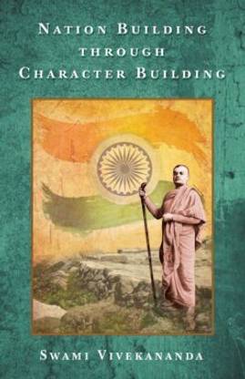 Nation Building Through Character Building || Swami Vivekananda || Advaita Ashrama