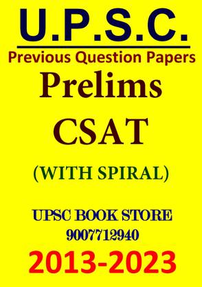 U.P.S.C. Previous Year Question Paper PRELIMS+CSAT 2013-2023 11 Years (WITH SPIRAL BINDING) 
PHOTOCOPY