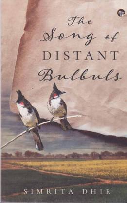 The Song Of Distant Bulbuls By Simrita Dhir