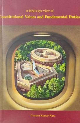 A Bird's - Eye View Of Constitutional Values And Fundamental Duties (English Version)