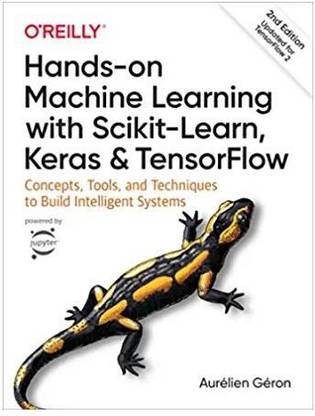 Hands-On Machine Learning With Scikit-Learn, Keras, And TensorFlow: Concepts, Tools, And Techniques To Build Intelligent Systems 2nd Edition