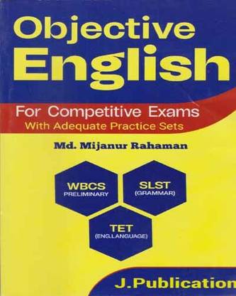 Objective English For Competitive Exams With Adequate Practice Sets By Md. Mijanur Rahaman