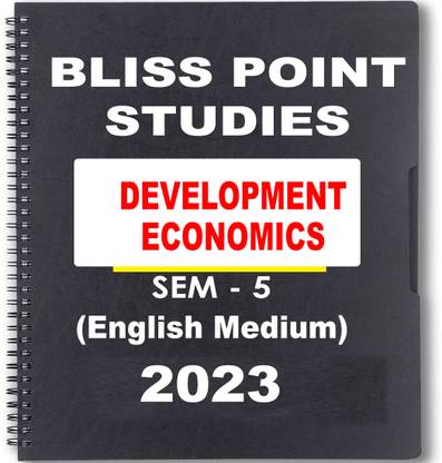 BLISS POINT STUDIES Economics Honours - Development Economics Handwritten Notes