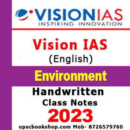 Vision IAS Environments General Studies(GS) Handwritten Class Notes 2023 Handwritten (GS) Study Material & Notes For Prelims And Mains (English) (Photocopy Material) (Paperback, Vision IAS)