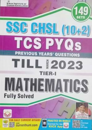 KIRAN SSC CHSL [ 10 + 2 ] TCS PYQs TILL MARCH 2023 TIER -1 MATHEMATICS FULLY SOLVED 149 SETS