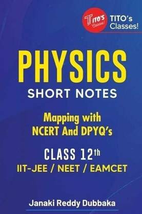Physics Short Notes : Mapping With NCERT And DPYQ's Class 12