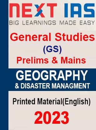 NEXT IAS Geography & Disaster Management Book For IAS General Studies(GS) Book For Prelims & Mains 2023 Printed Notes- English (Photocopy Study Material) (Paperback Photocopy) (Paperback, NEXT IAS)