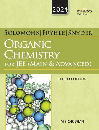 Ms Chouhan Solomons, Fryhle & Snyder Organic Chemistry For JEE (Main & Advanced), 3 Rd Edition