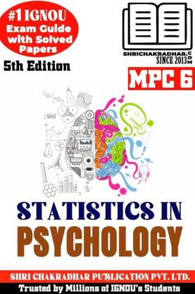 IGNOU MPC 6 Help Book Statistics In Psychology (5th Edition) (IGNOU Study Notes/Guidebook Chapter-Wise) For Exam Preparations With Solved Latest Previous Year Question Papers (New Syllabus) Including Solved Sample Papers IGNOU MA Psychology IGNOU MAPC 1st Year Mpc6