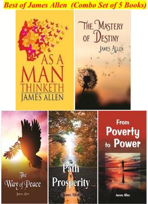 Best Of James Allen - As A Man Thinketh, The Mastery Of Destiny, The Way Of Peace, The Path To Prosperity & From Poverty To Power (Combo Set Of 5 Bestseller Books)