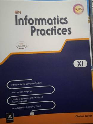 KIPS Informatics Practices For Class-11 CBSE Code-065 By Chetna Goyal For ( 2023-2024) Examination