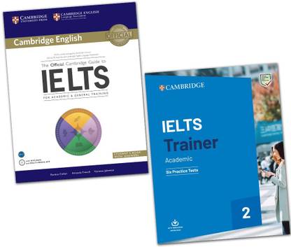 The Official Cambridge Guide To IELTS + IELTS Trainer 2 Academic