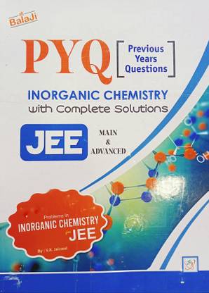 Balaji PYQ (Previous Years Questions) INORGANIC CHEMISTRY With Complete Solutions JEE MAIN & ADVANCE