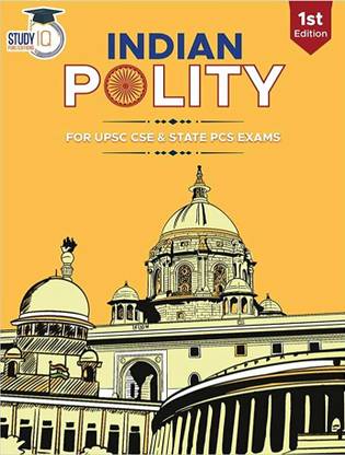 Indian Polity For UPSC (1st Edition) By Study IQ | Indian Polity Book For UPSC CSE, State PCS & Other Govt. Exams