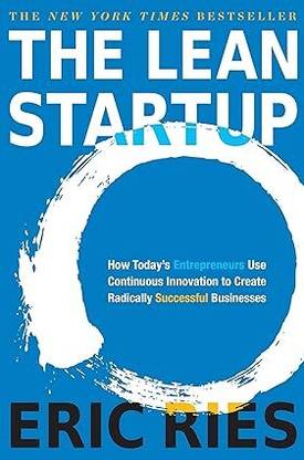 The Lean Startup: How Today's Entrepreneurs Use Continuous Innovation To Create Radically Successful Businesses Paperback