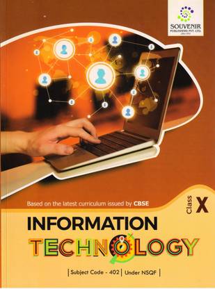 Souvenir INFORMATION TECHNOLOGY Subject Code - 402 Under NSQF CLASS - 10 (Based On The Latest Curriculum Issued By CBSE)