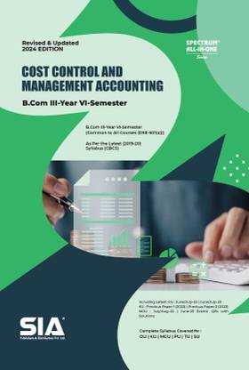 B.Com III-Year VI-Sem Cost Control And Management Accounting (Common To All Courses (DSE-601(A)) Revised & Updated 2024 Edition