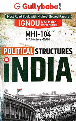 IGNOU GPH, M.A. History Help Guide ( MHI-104, Political Structures In India)