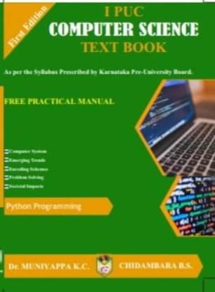 1st PUC - COMPUTER SCIENCE - Text Book + Practical Manual|Set Of 2 Books|As Per Syllabus Prescribed By Karnataka Pre-University Board|