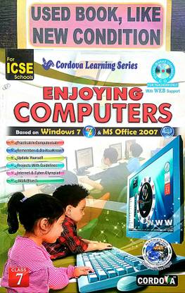 ICSE ENJOYING COMPUTERS Class-7 (Old Book)
