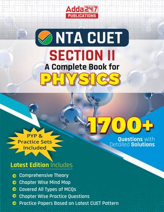 NTA CUET UG SECTION II - A Complete Book For PHYSICS |1700+ Questions With Detailed Solutions And Previous Year Papers & Practice Sets Included 2024 (English Printed Edition) By Adda247