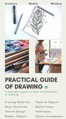 PRACTICAL GUIDE OF DRAWING A Practical Approach Book For Learning Drawing/sketching/painting By Practical Method A Step By Step Guidance Book