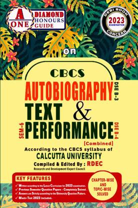 Autobiography Text & Performance [ SEM - 6 : DSE B-3 & DSE B-4 Combined ] According To The CBCS Syllabus Of Calcutta University