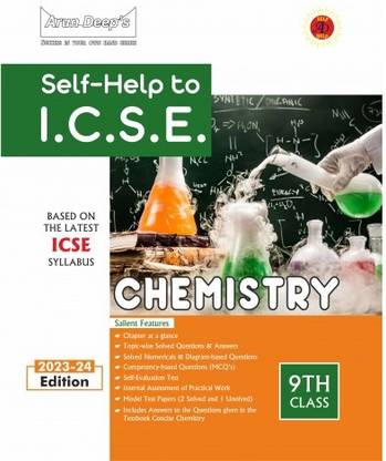 Arun Deep's Self-Help To ICSE Chemistry Class 9 : 2023-24 Edition (Based On Latest ICSE Syllabus)