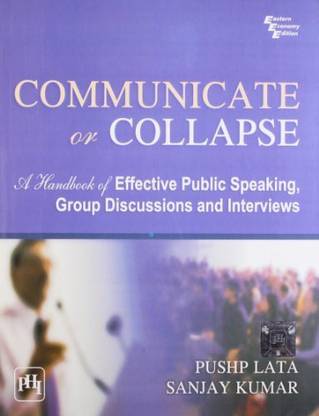 Communicate Or Collapse : A Handbook Of Effective