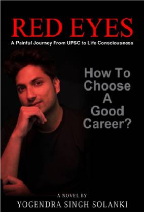 रेड आइज़
( ए पेनफुल जर्नी फ्रॉम UPSC टू लाइफ कांशसनेस)
