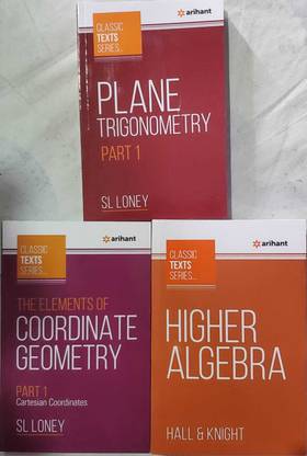 Higher Algebra+coordinate Geometry + Plane Trignometry Set Of 3 Books Of Sl.loney NEW EDITION