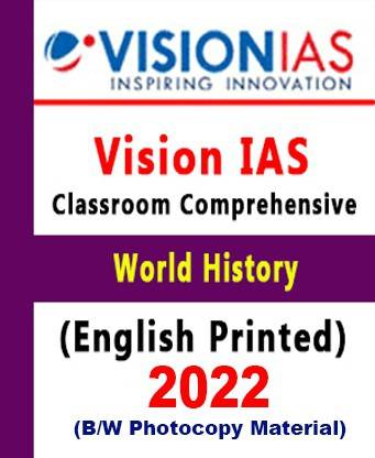 Vision IAS World History Comprehensive Material General Studies(GS Notes) For Prelims And Mains (Printed Photocopy) English For UPSC 2022 Paperback