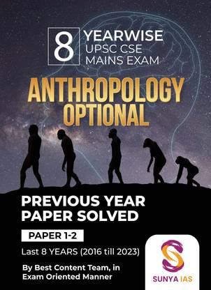SUNYA IAS 8 Yearwise UPSC CSE Mains Exam Previous Year Paper Solved Anthropology Optional Paper 1&2 (2016- 2023)