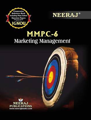 NEERAJ IGNOU 1ST YEAR MBA 1 SEMISTER Marketing Management (MMPC 006)In English Medium IGNOU - Chapter Wise Help Book Including Solved Sample Papers – Published By Neeraj Publications [Flexi Bound]