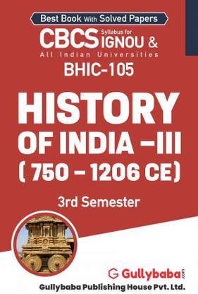 IGNOU BHIC-105 - History Of India –III (750 – 1206 CE), Latest CBCS Help Book Edition