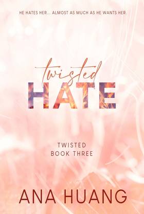Twisted Hate Book Three By Ana Huang He Hates Her... Almost Aa Much As He Wants Her