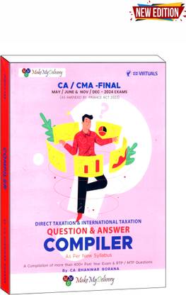 COMPILER DIRECT TAXATION & INTERNATIONAL TAXATION QUESTION & ANSWER FOR MAY 2024 ONWARDS FOR CA FINAL EXAM Edition 2024