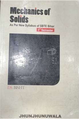 Mechanics Of Solids As Per New Syallabus Of SBTE Bihar - 3rd Semester