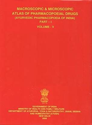 Macroscopic & Microscopic Atlas Of Pharmacopoeial Drugs (Ayurvedic Pharmacopoeia Of India) Part-I Volume V [Hardcover] Central Council For Research In Ayurveda And Siddha