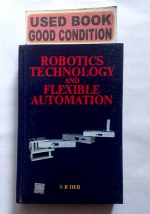 Robotics Technology And Flexible Automation (Old Book)