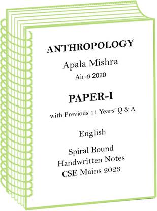Apala Mishra IAS Topper 2020 Paper-1 Anthropology Handwritten Notes Plus 11 Years Question And Answers CSE Mains 2023