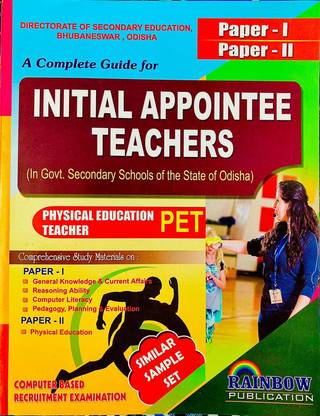 INITIAL APPOINTEE TEACHERS PHYSICAL EDUCATION TEACHER PET (In Govt. Secondary Schools Of The State Of Odisha)