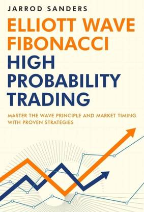 37
Elliott Wave - Fibonacci High Probability Trading: Master The Wave Principle And Market Timing With Proven Strategies