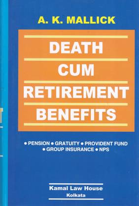 Death Cum Retirement Benefits By Arun Kumar Mallick