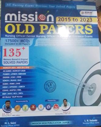 Mission Old Papers Book/135+ Previous Year Solved Papers With Rationale/AIIMS/NORCET/PGI/JIPMER/ESIC/RRB/DSSSB & All/ Third English Edition 2023 (Paperback, M. L. Saini L. R. Solanki)