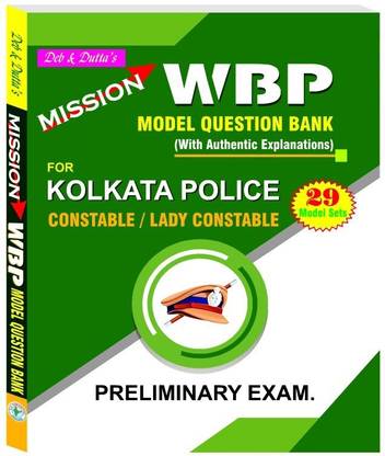 Mission WBP Model Question Bank (With Authentic Explanations) For Kolkata Police Constable/ Lady Constable (Preliminary Exam) 29 Model Sets