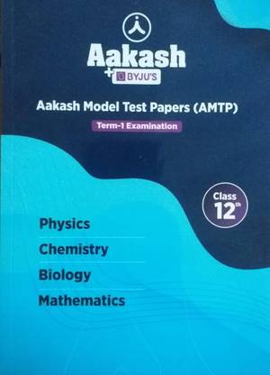 Aakash Byju's Model Test Papers (Amtp) Term-1 Exam Class Xii - Physics Chemistry Biology Mathematics