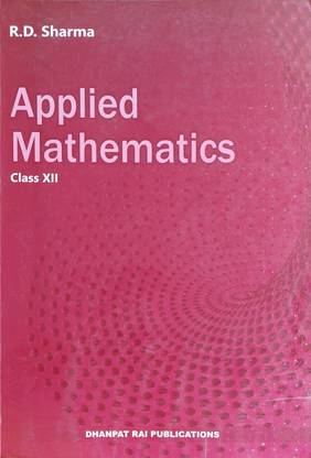 Applied Mathematics Class 12th By R.D. Sharma