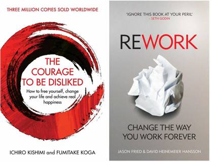 The Courage To Be Disliked - Rework (Paperback, Ichiro Kishimi Heinemeier Hansson David)